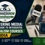 Mastering Media: Your Guide to Integrated Journalism Courses in India
